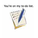 You're On My To Do List T-shirt