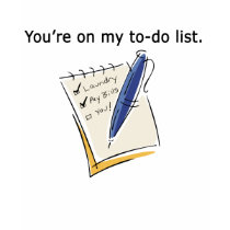 You're On My To Do List T-shirt