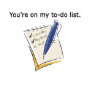 You're On My To Do List T-shirt