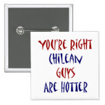 You're Right Chilean Guys Are Hotter Button