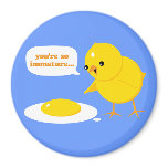 You're so immature... refrigerator magnets