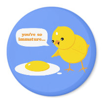 You're so immature... refrigerator magnets
