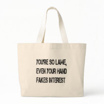 You're so lame bags by jonnydowntown You're so lame bags