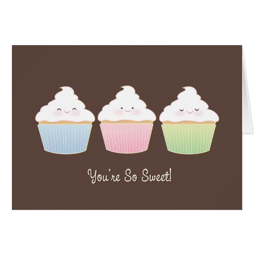 You're So Sweet Card Zazzle