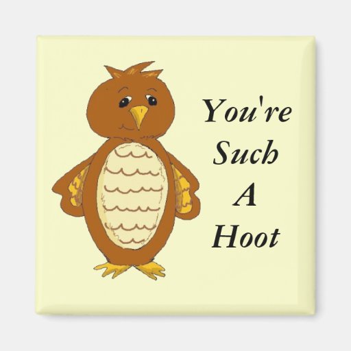 You're Such A Hoot 2 Inch Square Zazzle You're Such A Hoot 2 Inch Square Zazzle
