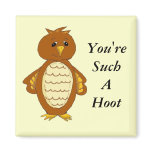 You're Such A Hoot Refrigerator Magnet