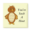You're Such A Hoot magnets