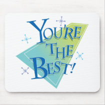 You're The Best! mousepads by alternateworlds You're The Best! mousepads