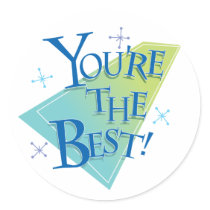 You're The Best! Round Stickers