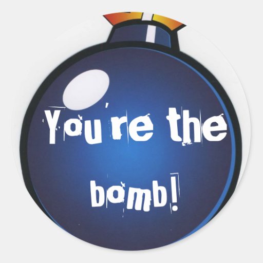 "You're the bomb!" Stickers Zazzle