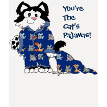You're The Cat's Pajamas! T-shirt & Apparel