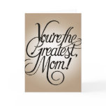 You're the greatest mom cards