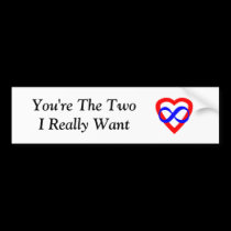 You're The Two I Really Want bumper stickers
