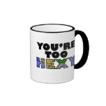 You're Too Hexy mug