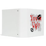 You're ugly binders