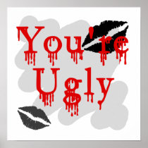 You're ugly poster