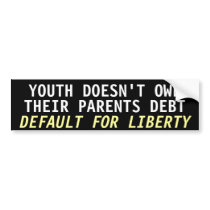 Youth doesn't owe their parents debt bumper stickers