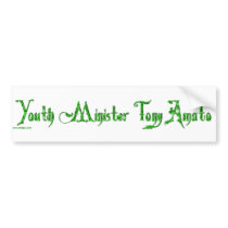 Youth Minister Tony Amato bumper stickers by pastormullins Youth Minister Tony Amato bumper stickers