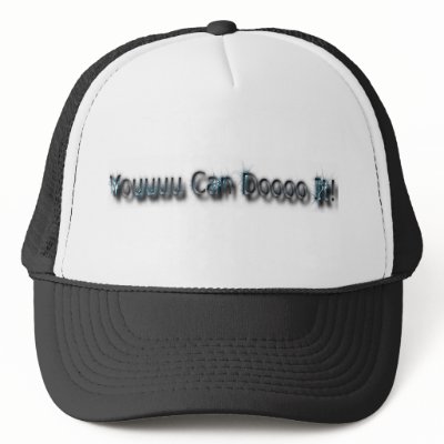 Youuuu Can Doooo It! Hat by MaddyPaddy