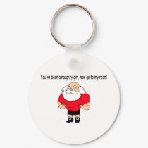 You've Been A Naughty Girl Now Go To My Room keychains