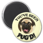 YOU'VE BEEN PUG'D! - FUNNY PUG DOG MAGNETS