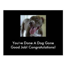 You've Done A Dog Gone Good Job! Postcard