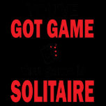 You've Got Game! t-shirts