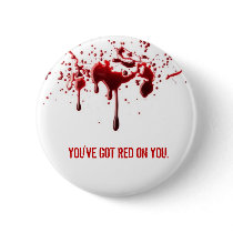 You've Got Red on You buttons by kaitlinqueenofscots You've Got Red on You buttons