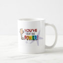 You've Got The Power Gay Pride Mugs