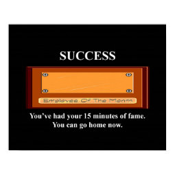 youve-had-your-15-minutes-of-fame-you-can-go-home print