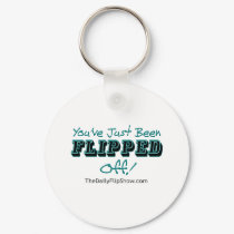 You've Just Been Flipped Off! keychains