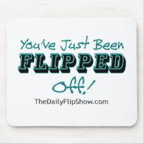 You've Just Been Flipped Off! mousepads by TheDailyFlipShow You've Just Been Flipped Off! mousepads