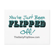 You've Just Been Flipped Off! postcards by TheDailyFlipShow You've Just Been Flipped Off! postcards