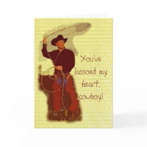 You've lassoed my heart, cowboy! card