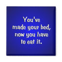 Youve Made Your Bed magnets by ToucanIsland Youve Made Your Bed magnets