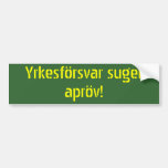 Yrkesförsvar suger apröv bumper stickers