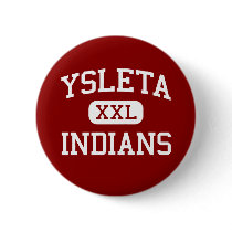 Ysleta - Indians - High School - El Paso Texas buttons