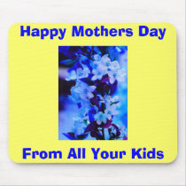 YT, Happy Mothers Day, From All Your Kids mousepads by SAPPYJIM YT, Happy Mothers Day, From All Your Kids mousepads