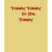 Yummy Yummy in the Tummy t-shirts