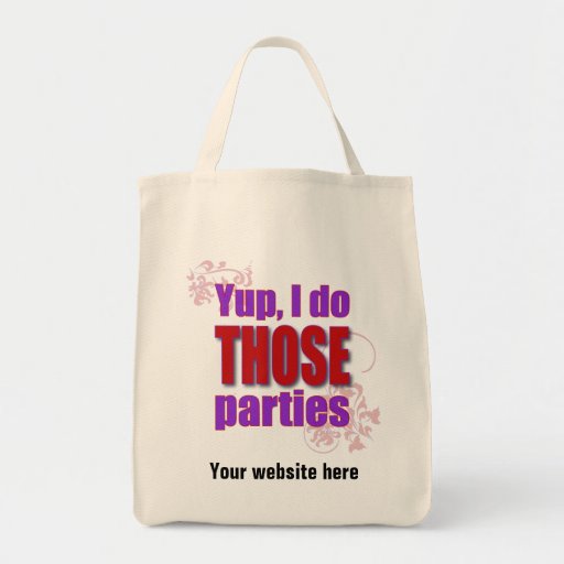 Yup, I do THOSE parties! Tote Bag Zazzle