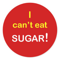 z89 - Food Alert ~ I CAN'T EAT SUGAR. Round Sticker
