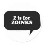 Z IS FOR ZOINKS Z IS FOR ZOINKS