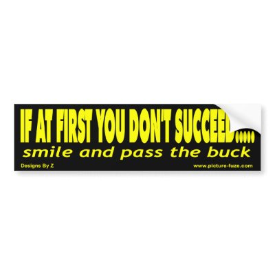 z_succeed_bs_pass_the_buck_bumper_sticke