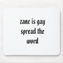 zane is gay spread the word mousepads