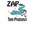 ZAP Teen Pregnancy t-shirts
