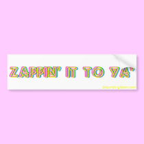 Zappin' It To Ya' Bumper Sticker bumper stickers