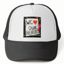 ZAZ366 We LOVE our Heroes Trucker Hats