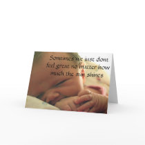 zazzle2, Somtimes we just dont feel great no ma... cards by morningwish4 zazzle2, Somtimes we just dont feel great no ma... cards