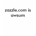zazzle.com is awsum t-shirts by ando007 zazzle.com is awsum t-shirts