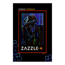 ZAZZLE * DRIZZLE posters by haitianart ZAZZLE * DRIZZLE posters